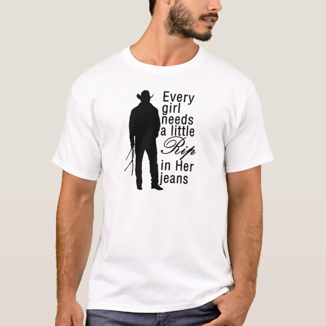 Varje flicka behöver lite rippa i sina Jeans, cowb T Shirt (Framsida)