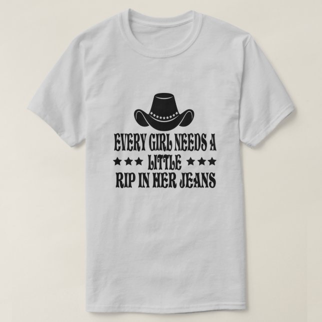 Varje flicka behöver lite rippa i sina Jeans T Shirt (Design framsida)