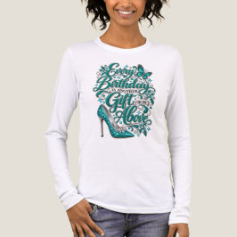 Varje födelsedag är en ny gåva ovanifrån t shirt