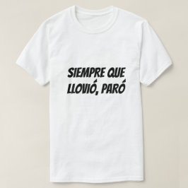 Varje gång det regnade slutade det på spanska t shirt