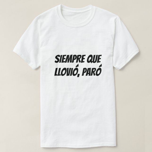 Varje gång det regnade slutade det på spanska t shirt (Design framsida)