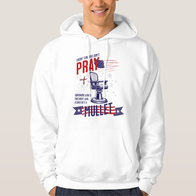 Varje gång du inte pray Funny Patriotic Hoodie (Framsida)