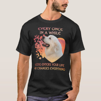 Varje Gång i ett Hund kommer in i ditt liv Underba T Shirt