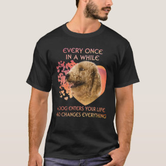 Varje Gång i ett land när en Goldendoodle når dig  T Shirt