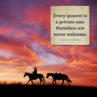 Varje gräl | Cowboy Wisdom | Sydliga bud Stenunderlägg