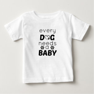 Varje hund behöver en baby, för pojke & flicka Hun T Shirt