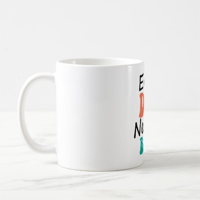 Varje Hund behöver en Baby Kaffemugg (Vänster)