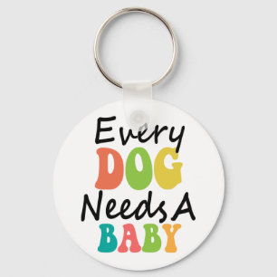 Varje Hund behöver en Baby Nyckelring