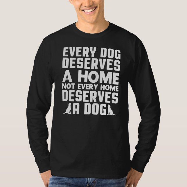 Varje Hund förtjänar en Rädding i hemmet som rädda T Shirt (Framsida)