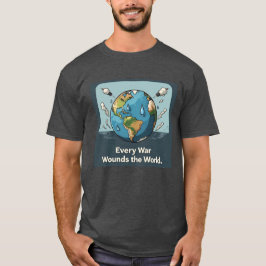 Varje Krig sår världen T Shirt