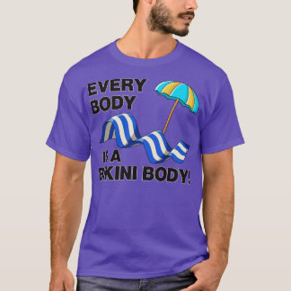 Varje kropp är en bikini-kropp som är självständig t shirt