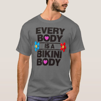 Varje kropp är en bikini-kropp som är självständig t shirt