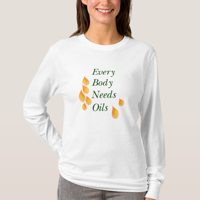 Varje kropp behöver oljor tee shirt (Framsida)