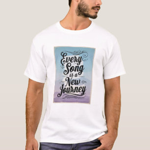 Varje låt är en ny resa t shirt