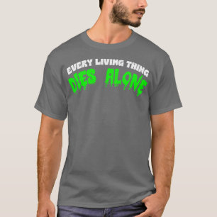 Varje leve Dies Ensam Nihilist Påstående Apparel T Shirt