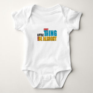 Varje liten Sak kommer att bli bra T Shirt