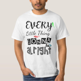 Varje liten Sak kommer att bli okej. T Shirt