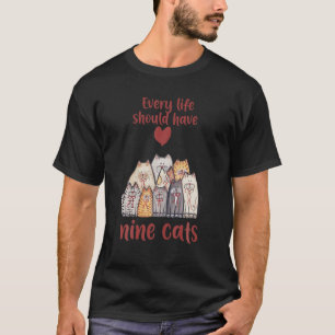 Varje liv borde ha nio katter och kattkattungar t shirt