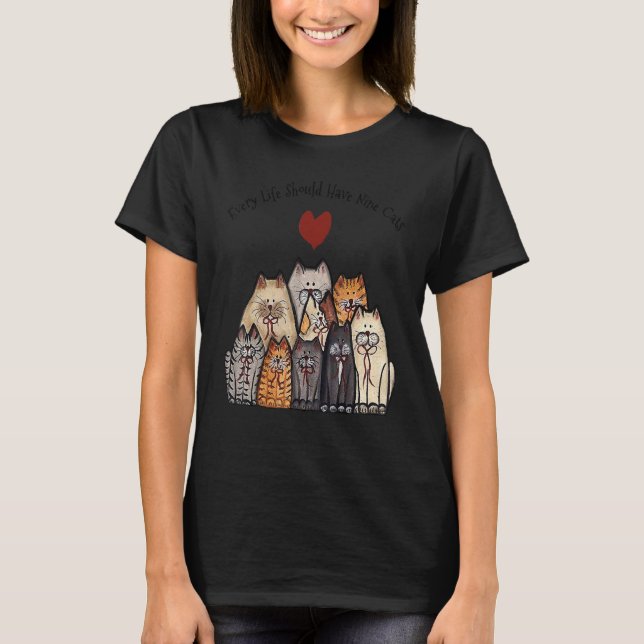 Varje Liv Borde Ha Nio Katter T Shirt (Framsida)