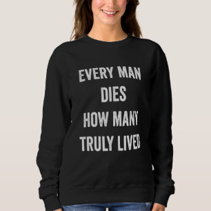 Varje människa dör hur många verkligt levande Cool T Shirt