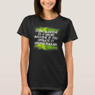Varje Maskin är en Maskin-rökare - Grönt rök T Shirt