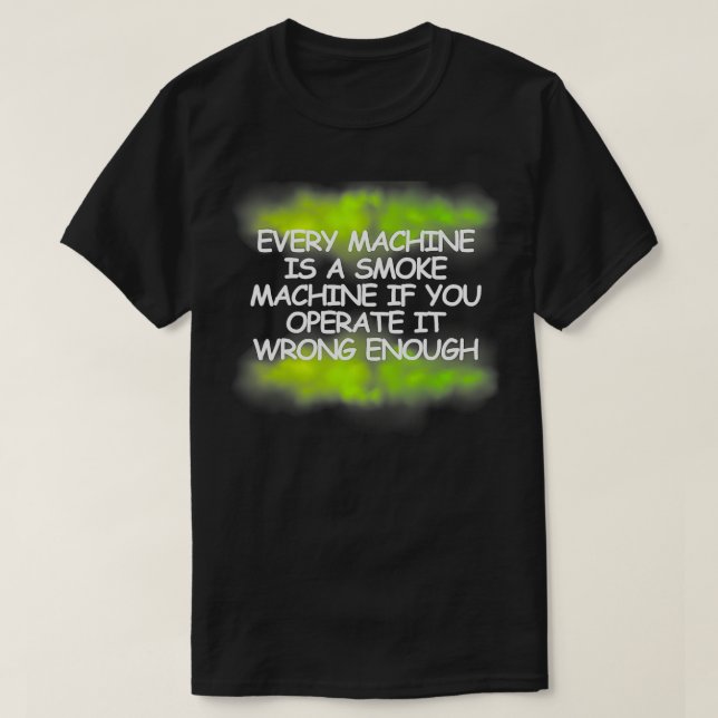 Varje Maskin röker Maskin Grönt i T Shirt (Design framsida)