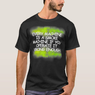 Varje Maskin röker Maskin Grönt i T Shirt