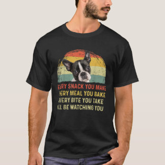 Varje mellanmål du gör Boston Terrier Hundmamma Hu T Shirt