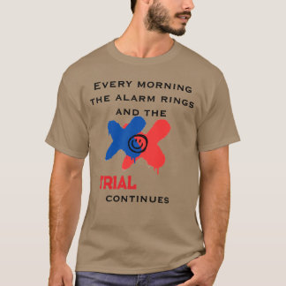 Varje morgon ringer larmklockan och rättegången fo t shirt