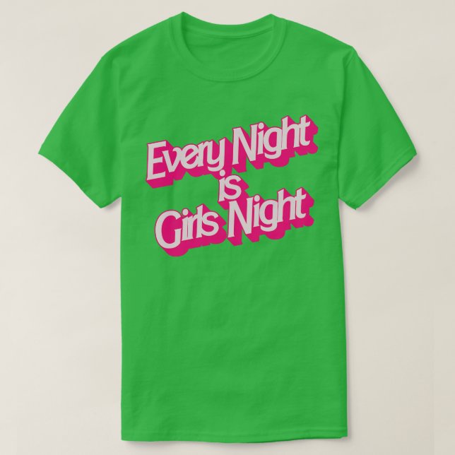 Varje natt är flicknatten t shirt (Design framsida)