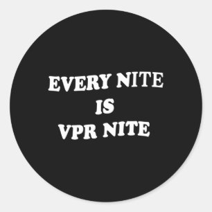 Varje nit är VPR Nite för Runt Klistermärke
