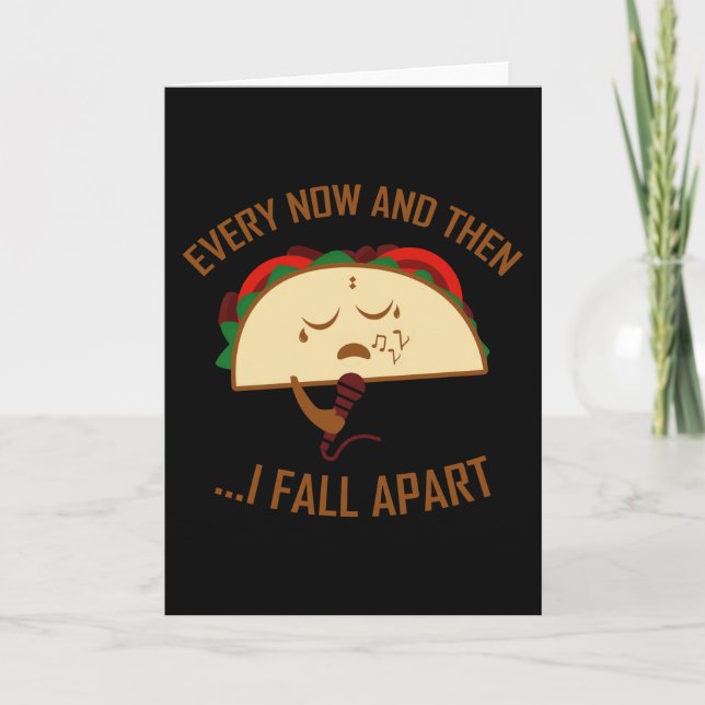 Varje Nu Och Då Faller Jag Isär Taco Rolig Taco Kort (Framsida)