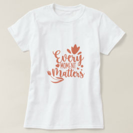 Varje ögonblick matchar typografi t shirt