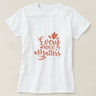 Varje ögonblick matchar typografi t shirt