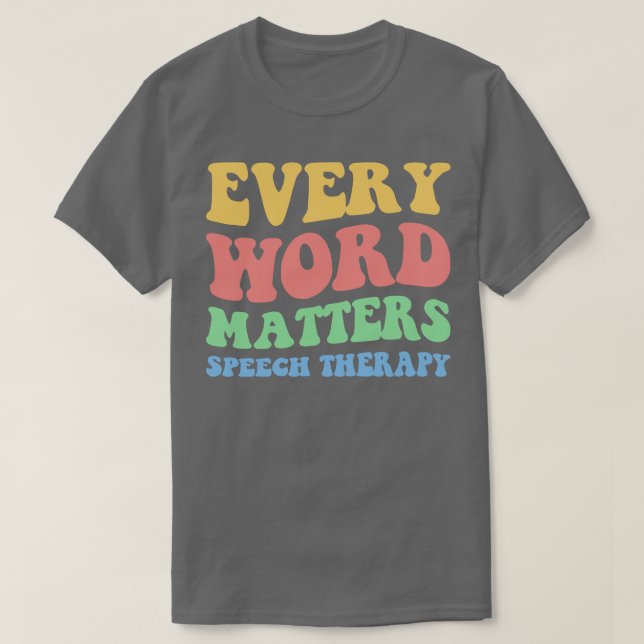 Varje Ord har betydelse för Tal-terapi II T Shirt (Design framsida)