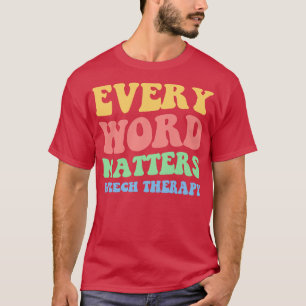 Varje Ord har betydelse för Tal-terapi II T Shirt