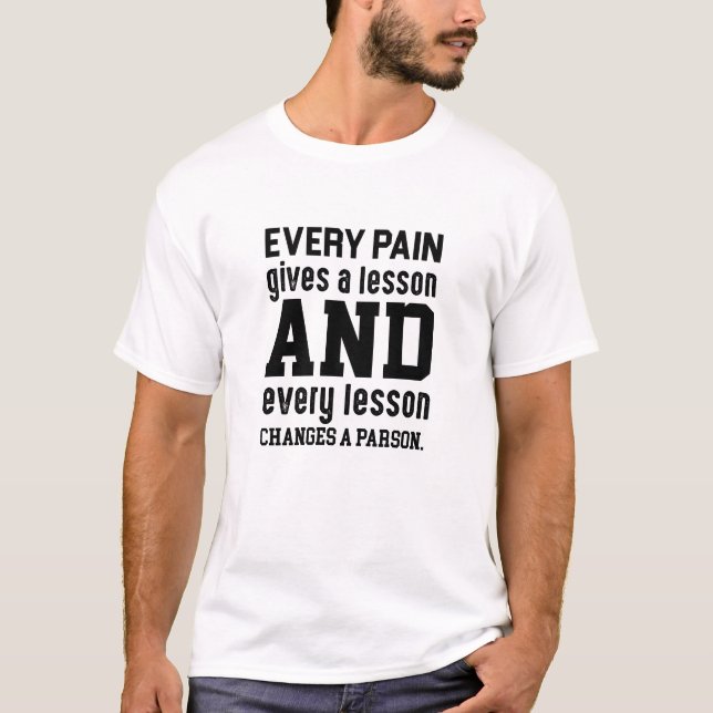 Varje Pain Ge a Lesson T Shirt (Framsida)