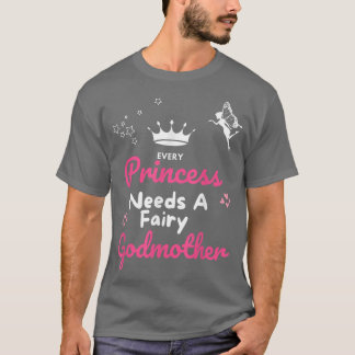 Varje prinsessa behöver en Godmor Fairy Godmor G T Shirt
