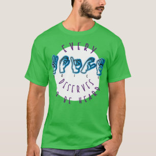 Varje röst förtjänar att bli hörd t shirt