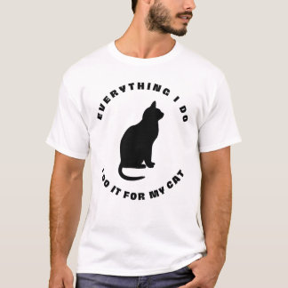 Varje Sak jag gör, gör jag det för mitt kattskepp T Shirt