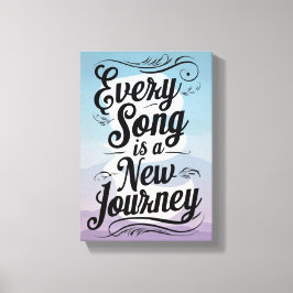 Varje Sång är en ny resa Canvastryck