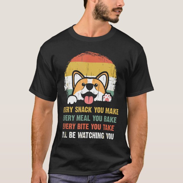 Varje Snack Du Gör Corgi Hund T Shirt (Framsida)