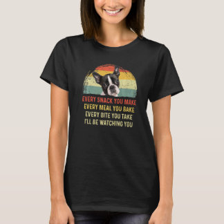 Varje Snack du gör till Boston Terrier Hund Mamma  T Shirt