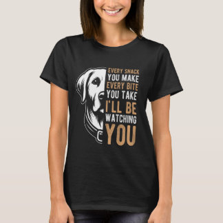 VARJE SNACK DU GÖR VARJE BITA DU TAR Labrador T Shirt