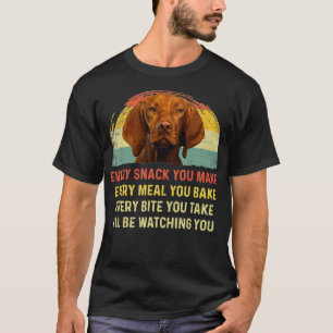 Varje Snack du gör Vizsla Hund Mamma Hund Pappa T Shirt