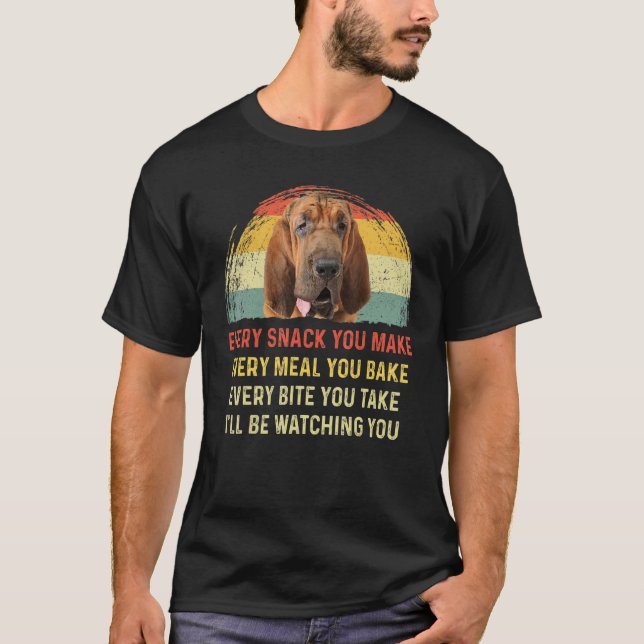 Varje snara du gör till Bloodhound Hund Mamma Hund T Shirt (Framsida)