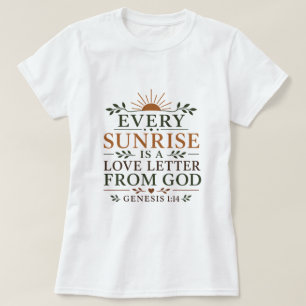 Varje soluppgång är ett kärleksbrev från Gud Krist T Shirt