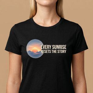 Varje soluppgång återställer historien t shirt