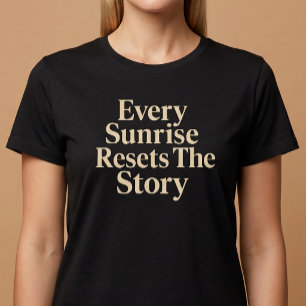 Varje soluppgång återställer historien t shirt