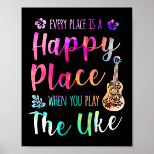 Varje Ställe är en Ukulele-spelare i Lycklig Poster